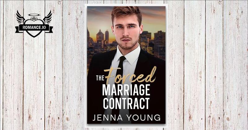 The Forced Marriage Contract: A Billionaire Single-Dad Romance by Jenna ...