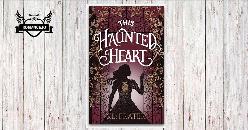 This Haunted Heart by S.L. Prater