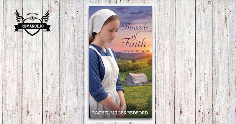 Threads of Faith by Rachel Miller Bedford