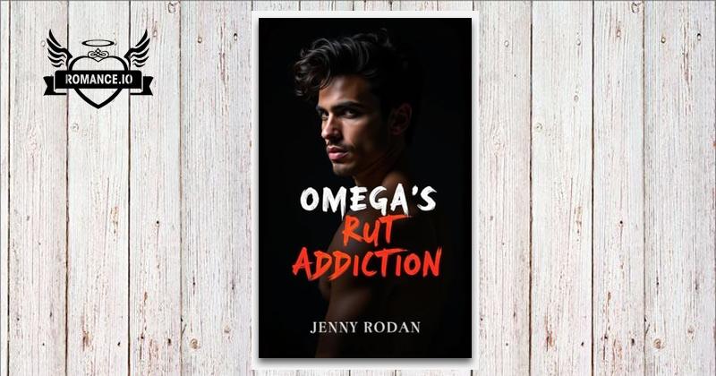 Omega's Rut Addiction by Jenny Rodan