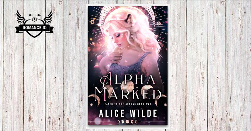 Alpha Marked by Alice Wilde