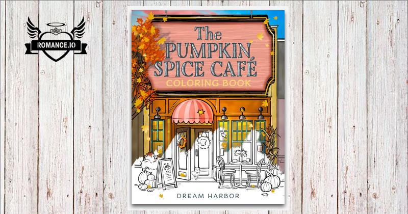 The Pumpkin Spice Café Coloring Book (Dream Harbor) by Laurie Gilmore
