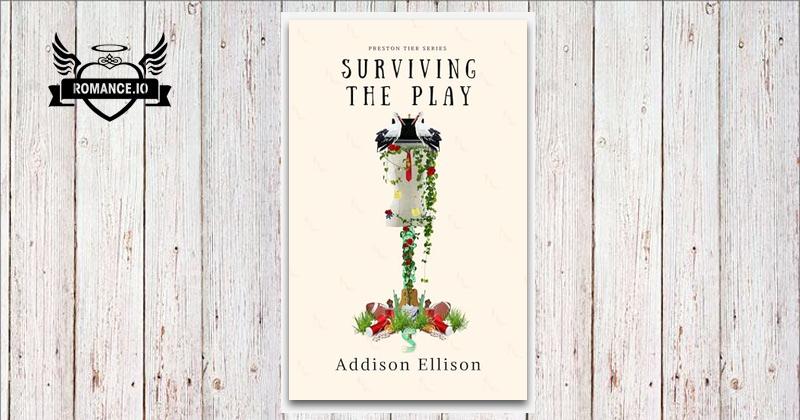 Surviving The Play by Addison Ellison