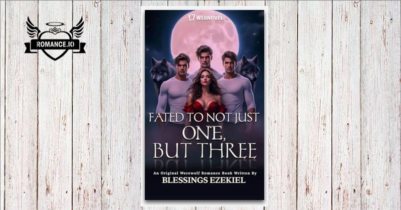 Fated To Not Just One, But Three: Book4 by Sugarlitics