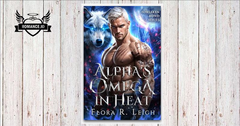 Alpha Omega Rut Alpha's Omega in Heat: A Heat, Rut, Forbidden Desire, Claimed Romance ...