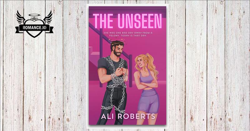 The Unseen by Ali Roberts