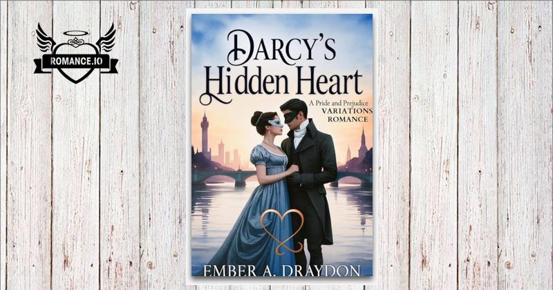Darcy's Hidden Heart: A Pride and Prejudice Variations Romance by Ember ...