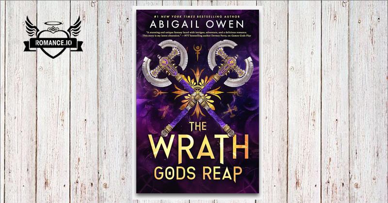 The Wrath Gods Reap by Abigail Owen