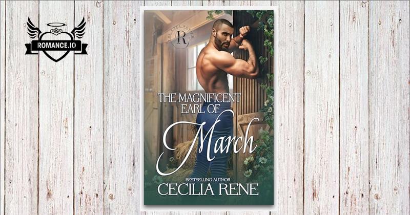 The Magnificent Earl of March by Cecilia Rene, The Rake Review