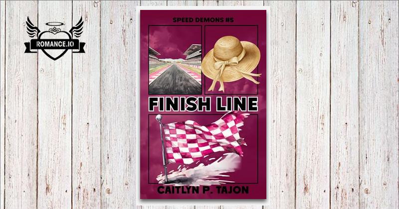 Finish Line: Speed Demons #5: a rivals-to-lovers, forced proximity ...