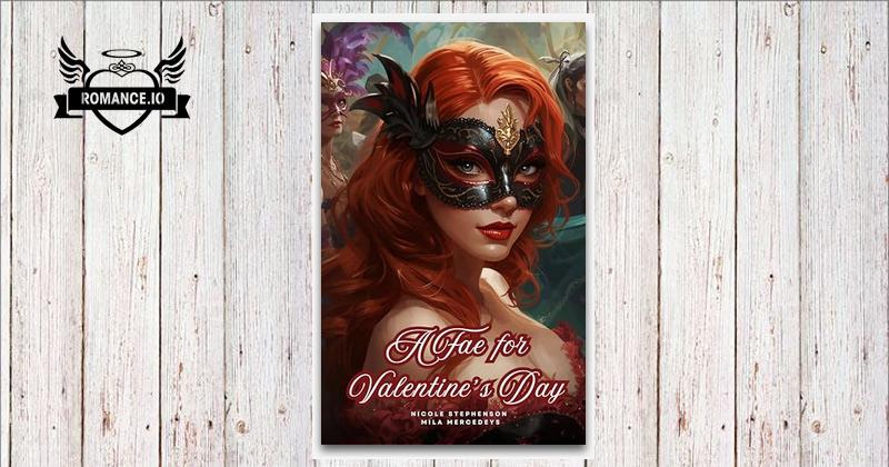 A Fae for Valentine's Day: Magic really does exist... by Nicole
