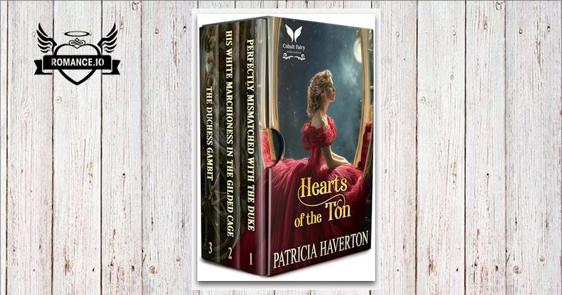 Hearts of the Ton: A Historical Regency Romance Collection by Patricia ...