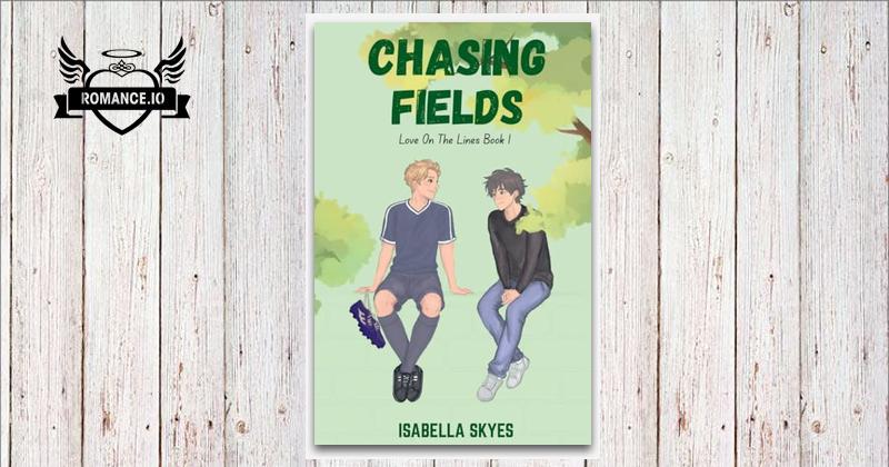 Chasing Fields Chasing Fields by Isabella Skyes