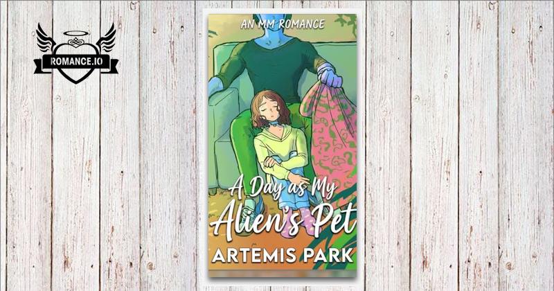Pet Week A Day as My Alien's Pet: A Cozy, Kinky Alien MM Romance by Artemis Park