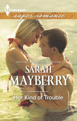 Her Kind of Trouble by Sarah Mayberry