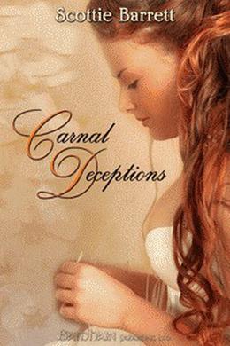 Carnal Deceptions by Scottie Barrett