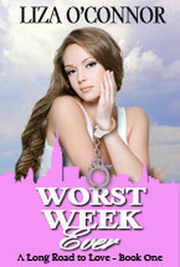 Worst Week Ever by Liza O'Connor