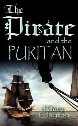 The Pirate And The Puritan by Mary Clayton, Monya Clayton