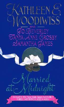 Married at Midnight (Heather Duvall .5) by Kathleen E. Woodiwiss, Jo Beverley, Samantha James, Tanya Anne Crosby, James Beverley