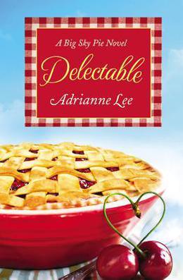 Delectable (Big Sky Pie #1)