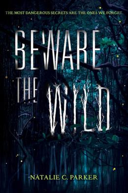 Beware the Wild by Natalie C. Parker