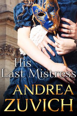 His Last Mistress by Andrea Zuvich