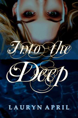 Into the Deep by Lauryn April