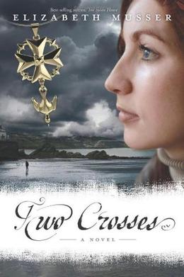 Two Crosses: A Novel by Elizabeth Musser