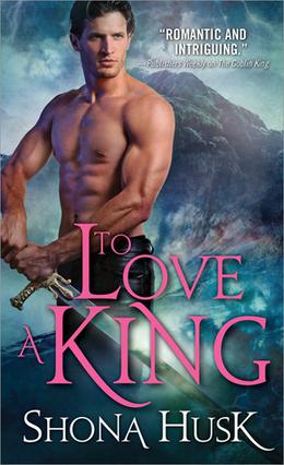 To Love a King by Shona Husk