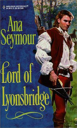 Lord Of Lyonsbridge by Ana Seymour