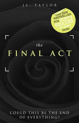 The Final Act by J.S. Taylor