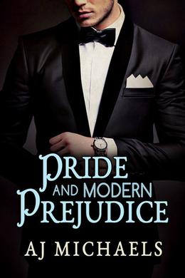 Pride and Modern Prejudice by A.J. Michaels