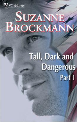 Tall, Dark and Dangerous Part 1 by Suzanne Brockmann