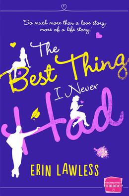 The Best Thing I Never Had (The Best Thing I Never Had) by Erin Lawless