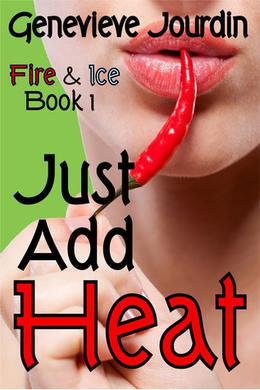Just Add Heat (Fire & Ice #1)
