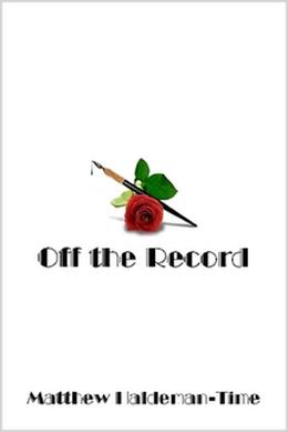 Off the Record by Matthew Haldeman-Time