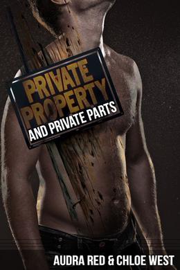 Private Property and Private Parts by Audra Beagle, Audra Red, Chloe West
