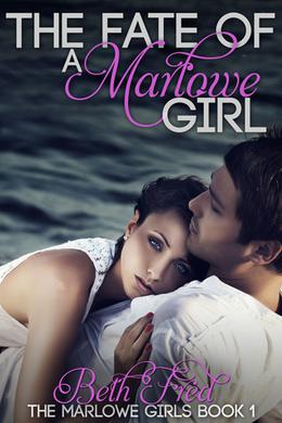 The Fate Of A Marlowe Girl (The Marlowe Girls #1)