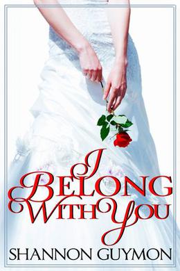 I Belong With You by Shannon Guymon