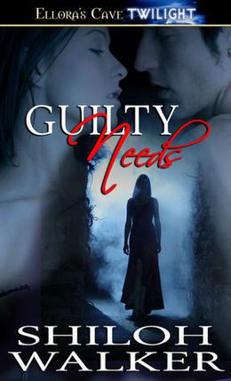 Guilty Needs by Shiloh Walker