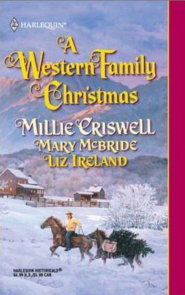 A Western Family Christmas by Millie Criswell, Mary McBride, Liz Ireland