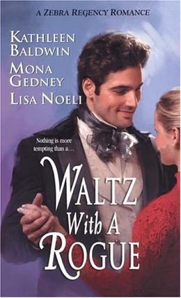 Waltz With A Rogue by Mona K. Gedney, Lisa Noeli