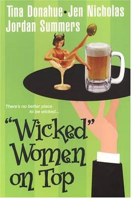 "Wicked" Women on Top (Wicked Women) by Tina Donahue, Jen Nicholas, Jennifer Wardrip, Jordan Summers