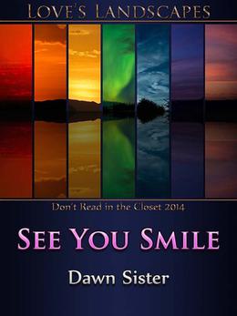 See You Smile (Love's Landscapes) by Dawn Sister