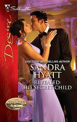 Revealed: His Secret Child by Sandra Hyatt