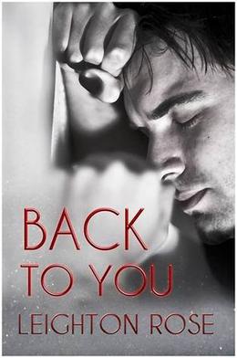 Back To You by Leighton Rose