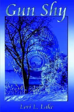 Gun Shy by Lori L. Lake