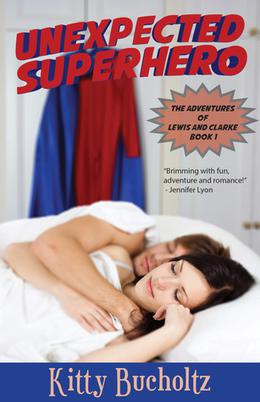Unexpected Superhero by Kitty Bucholtz