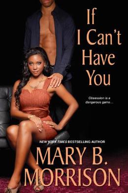 If I Can't Have You by Mary B. Morrison