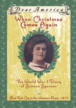 When Christmas Comes Again: The World War I Diary of Simone Spencer (Dear America) by Beth Seidel Levine